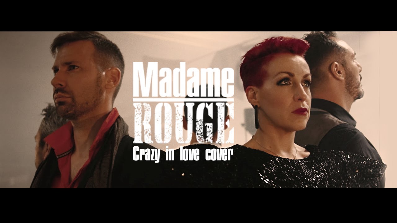 Madame Rouge - Crazy in Love (Beyonce and Jay Z Cover) (vidéo)