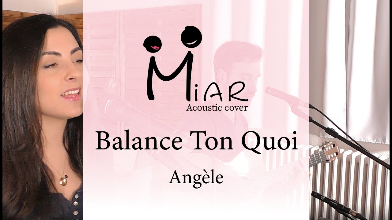 Balance Ton Quoi - Angèle (acoustic cover by Miar) (vidéo)